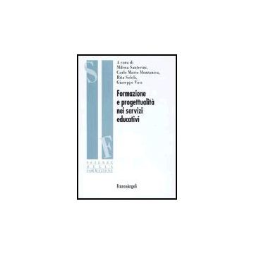 Formazione E Progettualita' Nei Servizi Educativi - Santerini; Mozzanica; Sidoli; Vico - Franco Angeli - 9788846449191