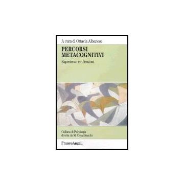 Percorsi Metacognitivi. Esperienze E Riflessioni - Albanese - Franco Angeli - 9788846449610