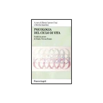 Psicologia Del Ciclo Della Vita. Scritti In Onore Di Maria Teresa Buzzo - Usai; Zanobini - Franco Angeli - 9788846449757