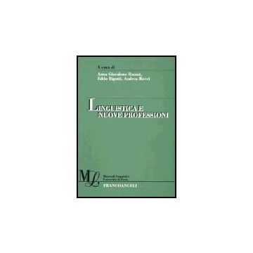 Linguistica E Nuove Professioni - Giacalone Ramat; Rigotti; Rocci - Franco Angeli - 9788846450104