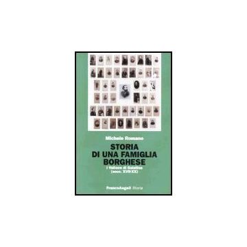Storia Di Una Famiglia Borghese. I Vallone Di Galatina (sec. Xvii-xx) - Romano Michele - Franco Angeli - 9788846450531