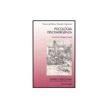 Psicologia Dell'emergenza - De Felice; Colaninno - Franco Angeli - 9788846450562