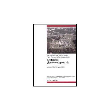 Ecolandia. Gioco E Complessita' - Vendittelli - Franco Angeli - 9788846450876