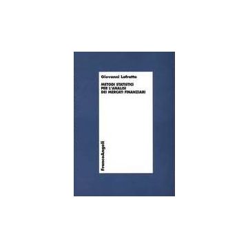Metodi Statistici Per L'analisi Dei Mercati Finanziari - Lafratta Giovanni - Franco Angeli - 9788846450951