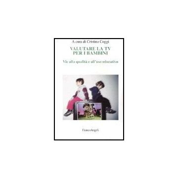 Valutare La Tv Per I Bambini - Coggi - Franco Angeli - 9788846451071