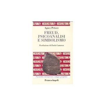 Freud, Psicoanalisi E Simbolismo - Petocz Agnes - Franco Angeli - 9788846451712