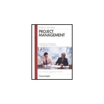 Project Management. La Gestione Di Progetti E Programmi Complessi - Archibald - Franco Angeli - 9788846451798