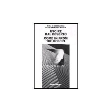 Uscire Dal Deserto­come In From The Desert - Casa Di Accoglienza Delle Donne Maltrattate - Franco Angeli - 9788846451965