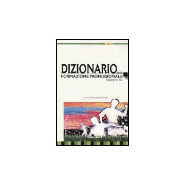 Dizionario Della Formazione Professionale. Rapporto 2002 - Mazzoli - Franco Angeli - 9788846452801