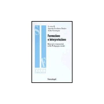 Formazione E Interpretazione. Itinerari Ermeneutici Nella Pedagogia Sociale - Escolano Benito; Gramigna - Franco Angeli - 9788846453754