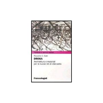 Droga. Architettura E Materiali Per Le Nuove Reti D'intervento - Gatti Riccardo C. - Franco Angeli - 9788846454102