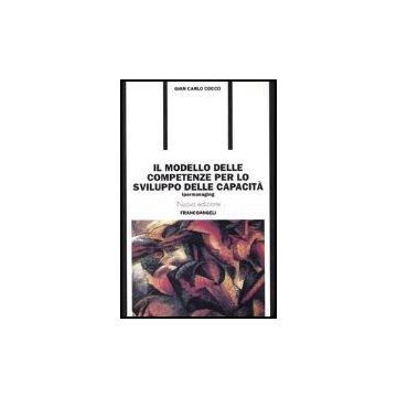 Il Modello Delle Competenze Per Lo Sviluppo Delle Capacita. Ipermanaging  - Cocco G. Carlo - Franco Angeli - 9788846454317