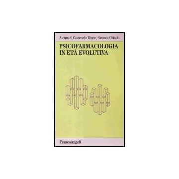 Psicofarmacologia In Eta' Evolutiva - Rigon; Chiodo - Franco Angeli - 9788846454348