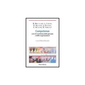 Competenze. Leva Di Eccellenza Delle Persone E Delle Organizzazioni - Boccalari - Franco Angeli - 9788846454881