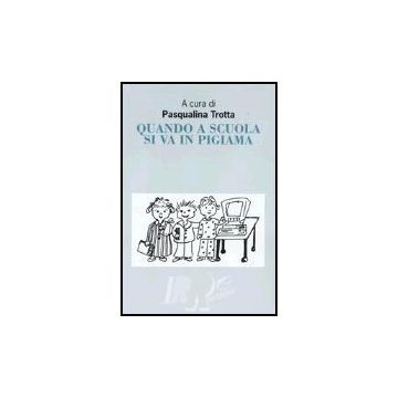 Quando A Scuola Si Va In Pigiama - Trotta - Franco Angeli - 9788846455260