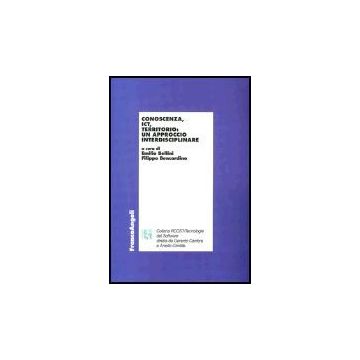 Conoscenza, Ict, Territorio: Un Approccio Interdisciplinare - Bellini; Bencardino - Franco Angeli - 9788846455321
