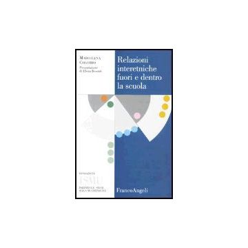 Relazioni Interetniche Fuori E Dentro La Scuola - Colombo Maddalena - Franco Angeli - 9788846455703
