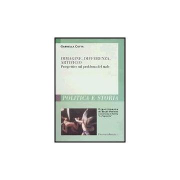 Immagine, Differenza, Artificio. Prospettive Sul Problema Del Male - Cotta Gabriella - Franco Angeli - 9788846456267