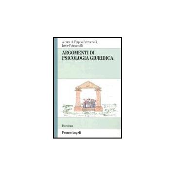 Argomenti Di Psicologia Giuridica - Petruccelli; Petruccelli - Franco Angeli - 9788846456953