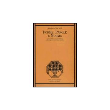 Forme, Parole E Norme. Lineamenti Sociolinguistici Dell'italiano Contemporaneo - Catricala' Maria - Franco Angeli - 9788846457653