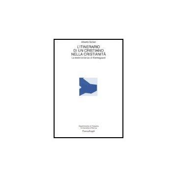 Itinerario Di Un Cristiano Nella Cristianita. La Testimonianza Di Kierkegaard (l - Siclari Alberto - Franco Angeli - 9788846457745