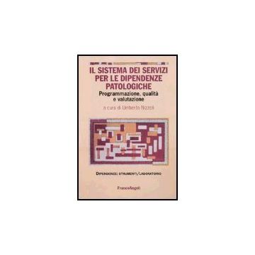 Sistema Dei Servizi Per Le Dipendenze Patologiche. Programmazione, Qualita' E (i Valutazione - Nizzoli - Franco Angeli - 9788846458131