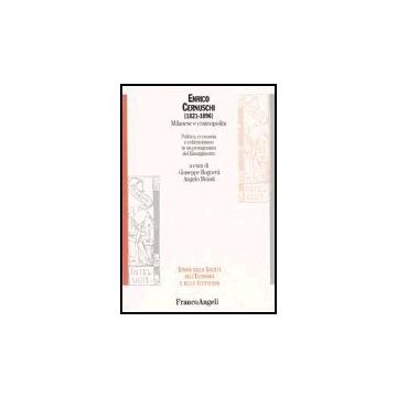 Enrico Cernuschi (1821-1896) Milanese E Cosmopolita. Politica, Economia E Collezionismo In Un Protagonista Del Risorgimento - Bognetti; Moioli - Franco Angeli - 9788846458377