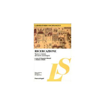 Ricercazione. Teoria E Metodo Del Lavoro Sociologico