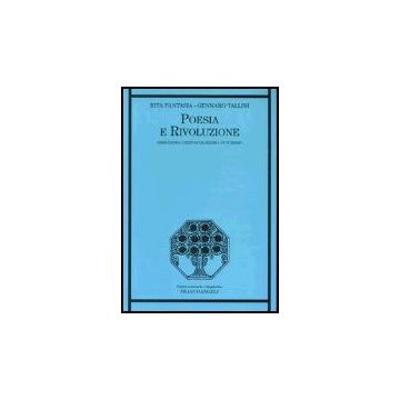 Poesia E Rivoluzione. Simbolismo, Crepuscolarismo, Futurismo - Fantasia Rita; Tallini Gennaro - Franco Angeli - 9788846458551