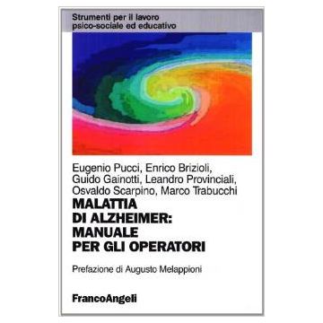 Malattia Di Alzheimer: Manuale Per Gli Operatori - Pucci; Brizioli; Gainotti; Provinciali; Scarpino; Trabucchi - Franco Angeli - 9788846459176
