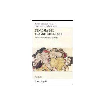 L' Enigma Del Transessualismo. Riflessioni Cliniche E Teoriche  - Bottone; Valerio; Vitelli - Franco Angeli - 9788846459305