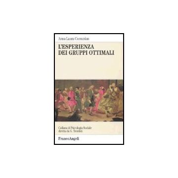 L' Esperienza Dei Gruppi Ottimali  - Comunian Anna L. - Franco Angeli - 9788846460080