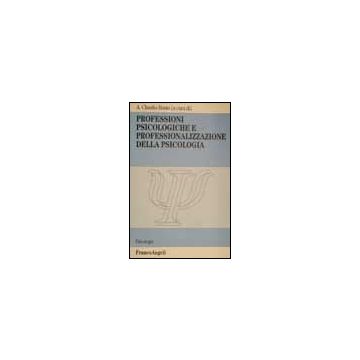 Professioni Psicologiche E Professionalizzazione Della Psicologia - Bosio - Franco Angeli - 9788846461179