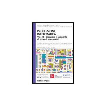 Professione Informatica Esercizio E Supporto Di Sistemi Informativi. Competenze Interdisciplinari Per L'applicazione Delle Tecnologie Dell'informazione E Della Comunicazione... - Brambilla; Cabrini; Franza; Schgor; Schinina' - Franco Angeli - 978884646122