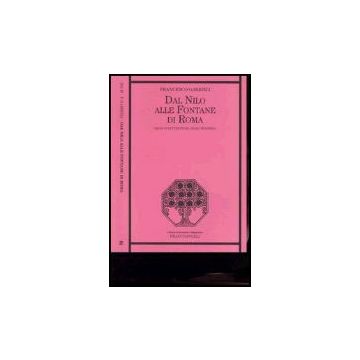 Dal Nilo Alle Fontane Di Roma. Saggi Di Letteratura Araba Moderna - Gabrieli Francesco - Franco Angeli - 9788846461933
