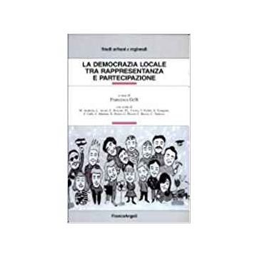 La Democrazia Locale Tra Rappresentanza E Partecipazione  - Gelli - Franco Angeli - 9788846462190