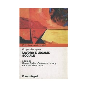 Lavoro E Legame Sociale - Cooperativa Isparo - Franco Angeli - 9788846462602