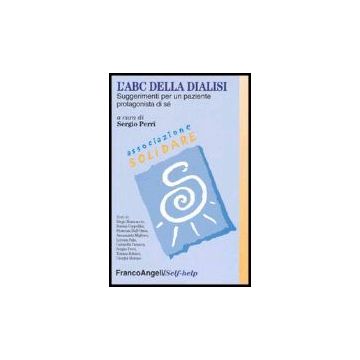 L' Abc Della Dialisi. Suggerimenti Per Un Paziente Protagonista Di Se'  - Perri - Franco Angeli - 9788846462633