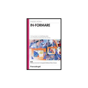 In-formare. Tecniche Di Scrittura Per La Comunicazione Interna - Roma Angelo - Franco Angeli - 9788846463906
