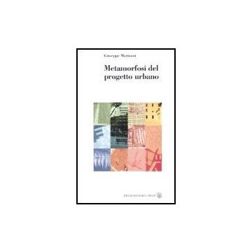 Metamorfosi Del Progetto Urbano - Marinoni Giuseppe - Franco Angeli - 9788846464149