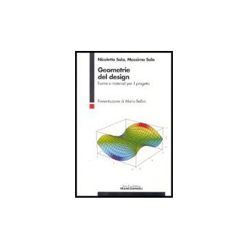 Geometrie Del Design. Forme E Materiali Per Il Progetto - Sala; Sala - Franco Angeli - 9788846464163