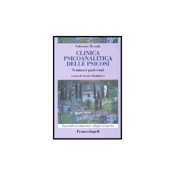 Clinica Psicoanalitica Della Psicosi. Seminari Padovani - Resnik Salomon - Franco Angeli - 9788846466105