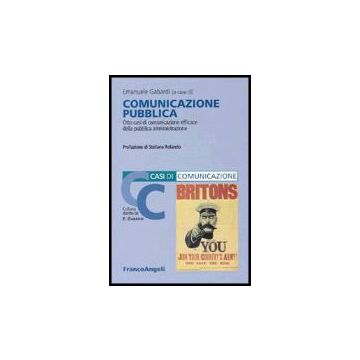 Comunicazione Pubblica. Otto Casi Di Comunicazione Efficace Della Pubblica Amministrazione - Gabardi - Franco Angeli - 9788846467065