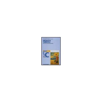 Prodotti Turistici. Otto Casi Di Comunicazione Turistica - Gabardi - Franco Angeli - 9788846467072