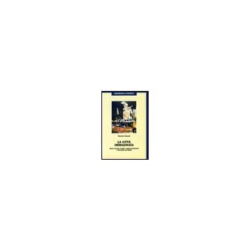Citta' Immaginata. Spazi Sociali, Luoghi, Rappresentazioni A Salvador De Bahia ( - Memoli Maurizio - Franco Angeli - 9788846467355