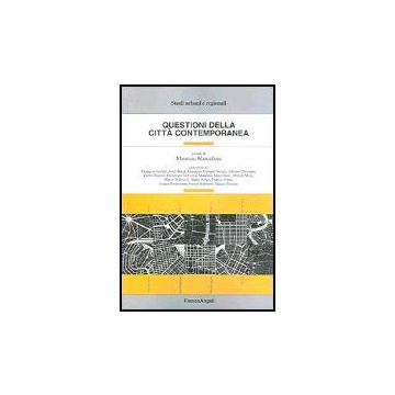 Questioni Della Citta' Contemporanea - Marcelloni - Franco Angeli - 9788846467492