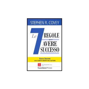 Sette Regole Per Avere Successo (the 7 Habits Of Highly Effective People) (le) - Covey Stephen R. - Franco Angeli - 9788846468352