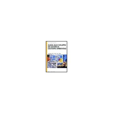 Guida Allo Sviluppo Dei Sistemi Di Gestione Ambientale. Norma Iso 14001. Ed. 200 - D'incognito - Franco Angeli - 9788846468383