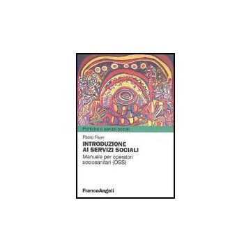 Oss Introduzione Ai Servizi Sociali. Manuale Per Operatori Sociosanitari  - Pajer Paolo - Franco Angeli - 9788846468451
