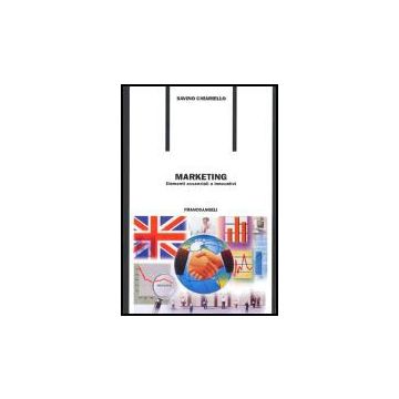 Marketing. Elementi Essenziali E Innovativi - Chiarello Savino - Franco Angeli - 9788846468697